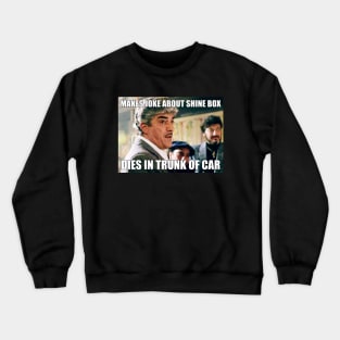 Perfect Shinebox Goodfellas Gangster Billy Batts 2 Crewneck Sweatshirt